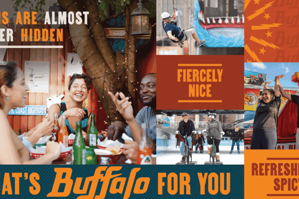 Collage of Buffalo, New York experiences featuring friends laughing over food and drinks, people zip-lining and biking, and participants celebrating at a chicken wing festival, overlaid with bold text slogans: “Gems are almost never hidden,” “Fiercely nice,” “Refreshingly spicy,” and “That’s Buffalo for you.”